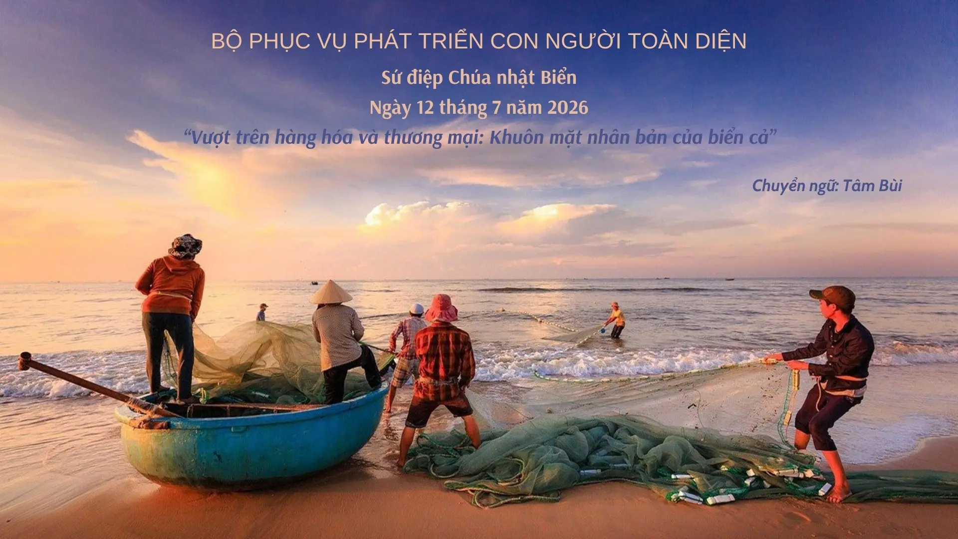  Sứ điệp cho Chúa nhật Biển (12/7/2026) - Vượt trên hàng hóa và thương mại: Khuôn mặt nhân bản của biển cả